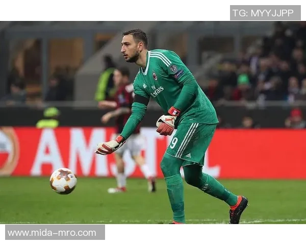 多纳鲁马：从青涩门将到世界顶级守护者的辉煌蜕变之路