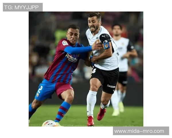 巴萨与巴伦西亚对决精彩回顾及球员评分分析 巴萨与巴伦西亚对决精彩回顾及球员评分分析